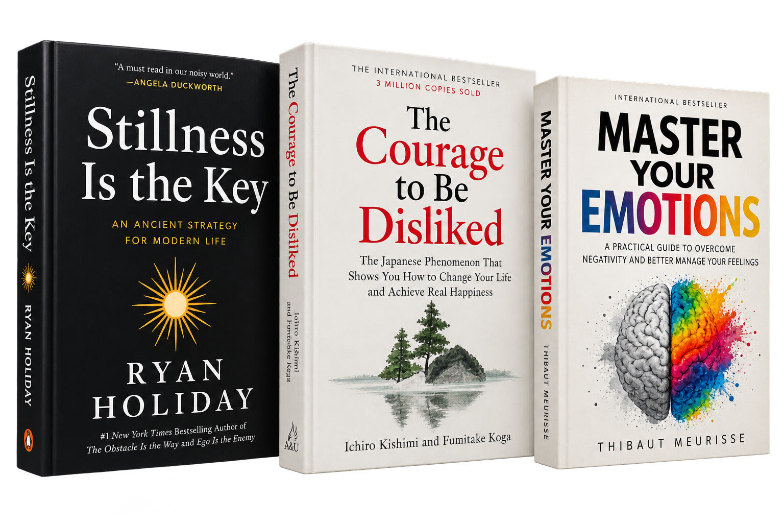 Stillness is the key + the courage to be dislike (fumitake koga) + Master your emotions — 3-Book Bundle — 3-Book Bundle