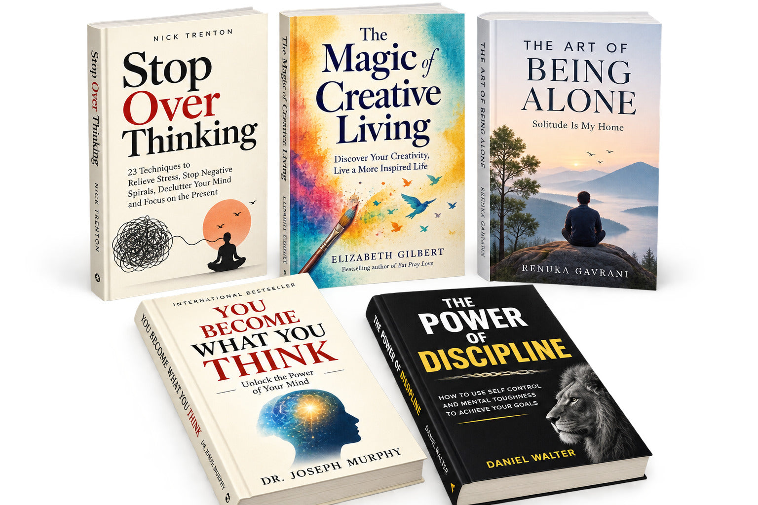Stop Overthinking, Magic of Creative Living, Art of Being Alone, You Become What You Think and Power of Discipline book bundle