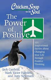 Chicken Soup for the Soul Series The Power of Positive (Authentic Verified) Jack Canfield, Mark Victor Hansen, Amy Newmark
