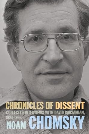 Chronicles of Dissent: Interviews with David Barsamian, 1984-1996 (authentic verified) by Noam Chomsky