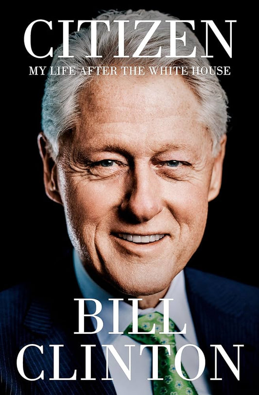 Citizen My Life After the White House (Authentic Verified) President Bill Clinton