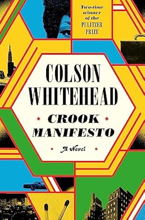 Crook Manifesto by Colson Whitehead