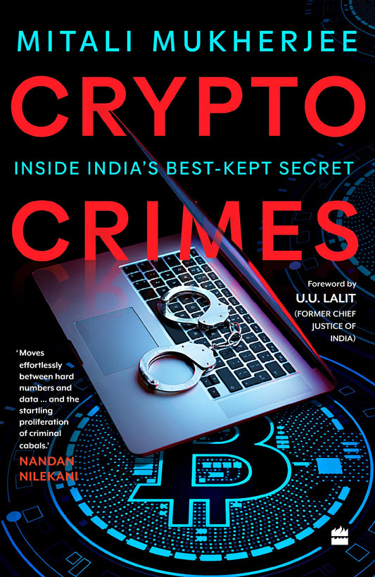 Crypto Crimes: Inside India's Best-Kept Secret (authentic verified) by Mitali Mukherjee