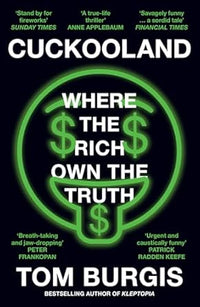 Cuckooland: Where the Rich Own the Truth (authentic verified) by Tom Burgis