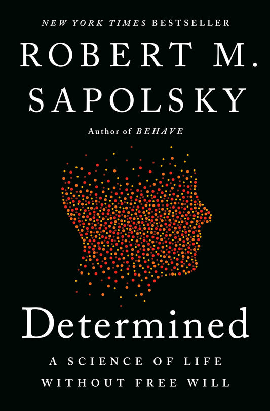 Determined: The Science of Life Without Free Will (authentic verified) by Robert M. Sapolsky