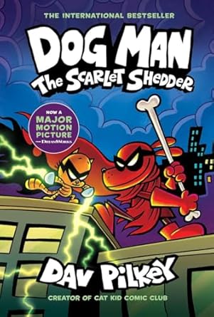 Dog Man: The Scarlet Shedder (authentic verified) by Dav Pilkey