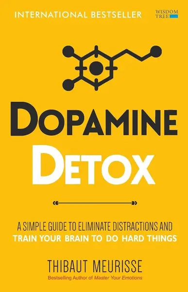 Dopamine Detox: A Short Guide to Remove Distractions and Get Your Brain to Do Hard Things (authentic verified) by Thibaut Meurisse