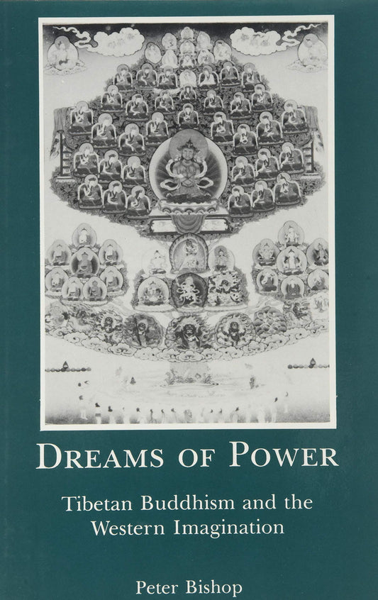 Dreams of Power: Tibetan Buddhism and the Western Imagination (authentic verified) by Peter Bishop