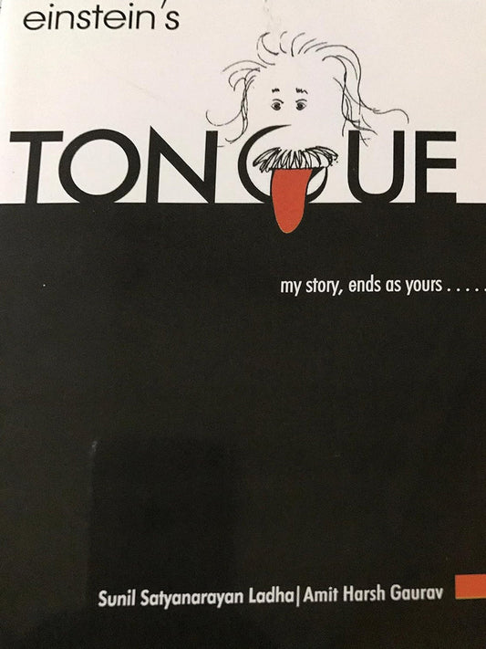 Einstein's Tongue (authentic verified) by Sunil Satyanarayan Lodha & Amit Harsh Gaurav