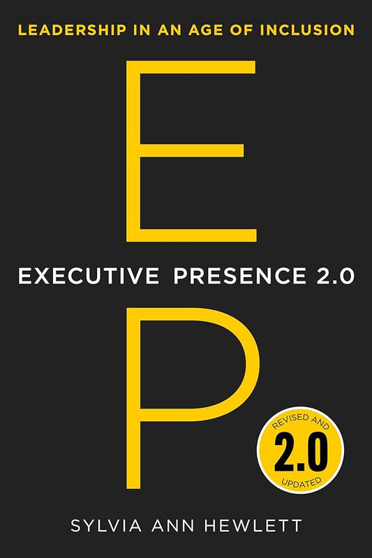 Executive Presence 2.0 : Leadership In An Age Of Inclusion (authentic verified) by Sylvia Ann Hewlett