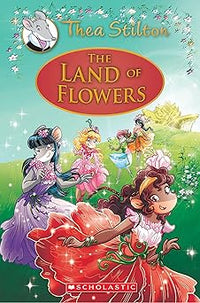 The Land of Flowers (A Geronimo Stilton Adventure (Special Edition #6)) by Thea Stilton