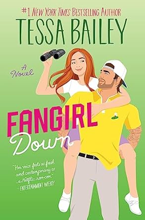 Fangirl Down: A Novel (Big Shots Book 1) (authentic verified) by Tessa Bailey
