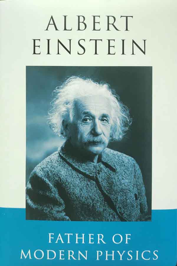 Albert Einstein: Father of Modern Physics