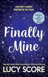 Finally Mine: The Benevolence Series Book 2 by Lucy Score