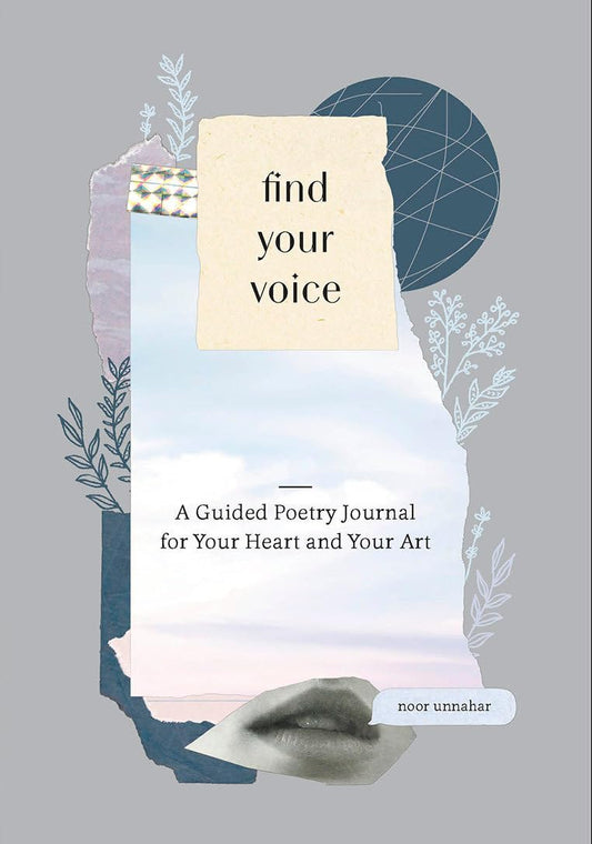 Find Your Voice: A Guided Poetry Journal for Your Heart and Your Art (authentic verified) by Noor Unnahar