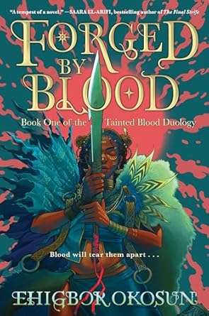 Forged by Blood Inspired by Nigerian mythology The Tainted Blood Duology Book 1 (Authentic Verified) Ehigbor Okosun
