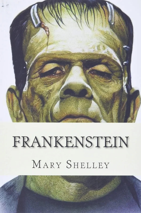 Frankenstein; or, The Modern Prometheus by Mary Shelley