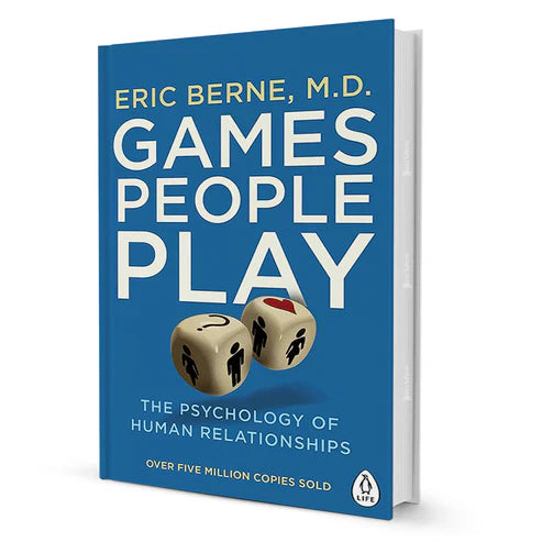 Games People Play (Authentic Verified) by Eric Berne