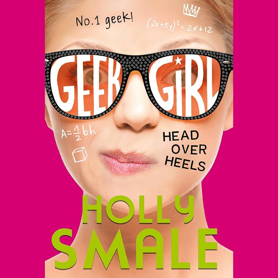 Geek Girl: Head Over Heels (authentic verified) by Holly Smale (Book 5)