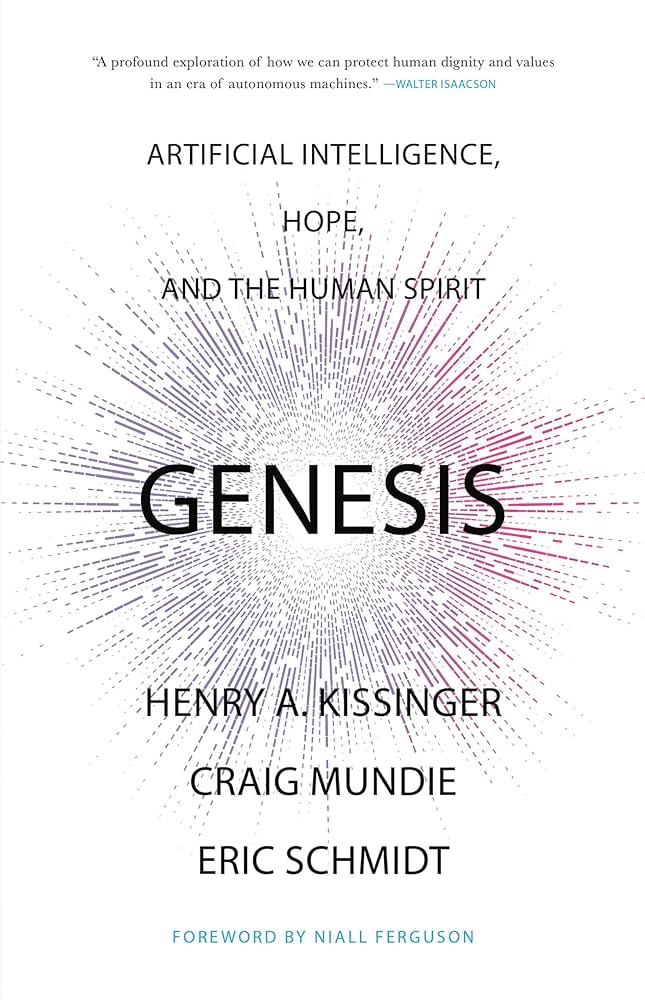 Genesis Artificial Intelligence, Hope, and the Human Spirit (Authentic Verified) Eric Schmidt, Henry A. Kissinger, Craig Mundie