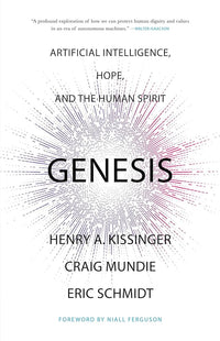Genesis Artificial Intelligence, Hope, and the Human Spirit (Authentic Verified) Eric Schmidt, Henry A. Kissinger, Craig Mundie
