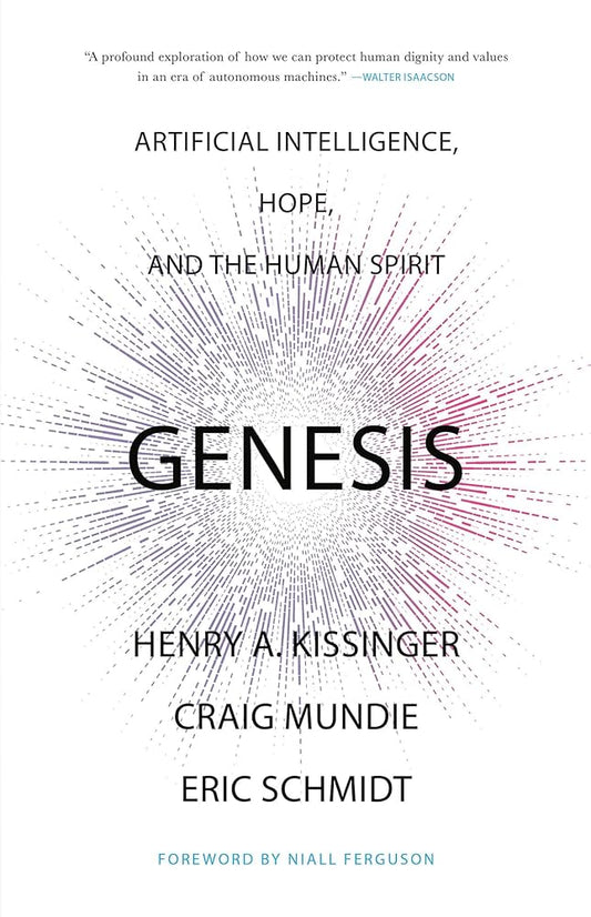 Genesis Artificial Intelligence, Hope, and the Human Spirit (Authentic Verified) Eric Schmidt, Henry A. Kissinger, Craig Mundie