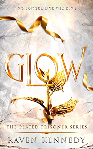 Glow : The Dark Fantasy (Plated Prisoner) (authentic verified) by Raven Kennedy