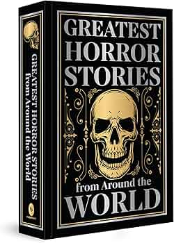 Greatest Horror Stories from Around the World (Authentic Verified) Deluxe Hardbound Edition