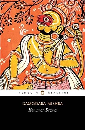 Hanuman Drama by Damodara Mishra (A Penguin Classics)