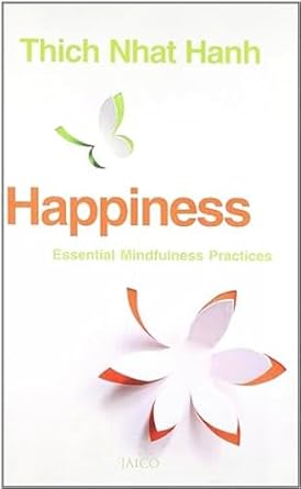 Happiness: Essential Mindfulness Practices by Thich Nhat Hanh
