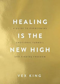 Healing Is The New High: A Guide To Overcoming Emotional Turmoil and Finding Freedom (authentic verified) by Vex King (Hindi)