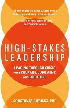 High Stakes Leadership (Authentic Verified), Constance Dierickx