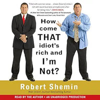 How Come That Idiot's Rich And I'm Not?