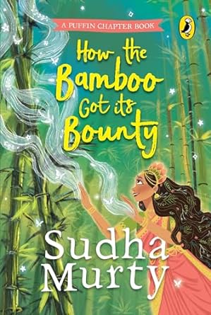 How The Bamboo Got Its Bounty by Sudha Murty
