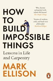 How To Build Impossible Things (authentic verified) by Mark Ellison