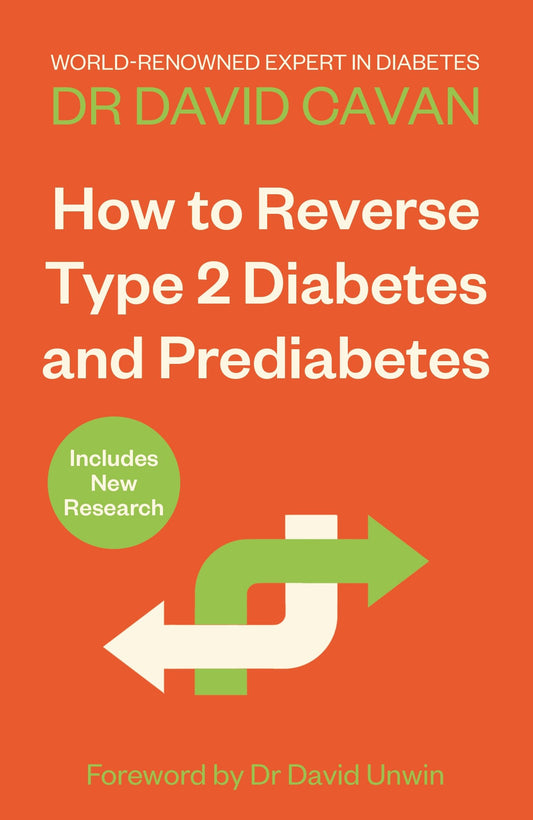 How To Reverse Type 2 Diabetes And Prediabetes : The Definitive Guide From The World-Renowned Diabetes Expert (authentic verified) by Dr David Cavan