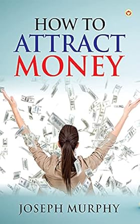 How to Attract Money (authentic verified) by Dr Joseph Murphy