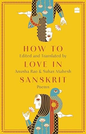 How to Love in Sanskrit Poems (Authentic Verified) Anusha Rao Suhas Mahesh