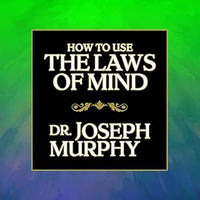 How to Use The Law of Mind (authentic verified) by Joseph Murphy