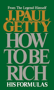 How to Be Rich (Authentic Verified) by J. Paul Getty