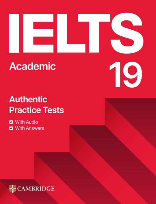 IELTS 19 Academic: Authentic Practice Tests with Audio, Answers (authentic verified) by Cambridge