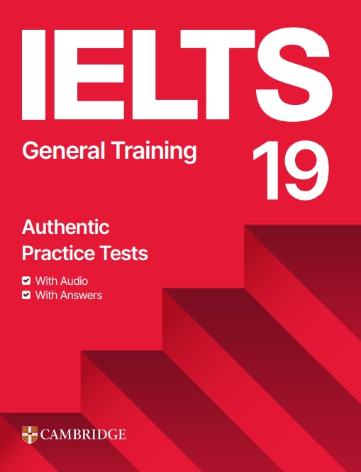 IELTS 19 General Training: Authentic Practice Tests with Audio, Answers (authentic verified) by Cambridge