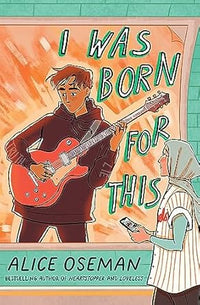 I Was Born For This (authentic verified) by Alice Oseman