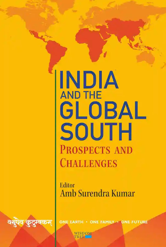 India and the Global South (authentic verified) by Amb. Surendra Kumar (Prospects and Challenges)