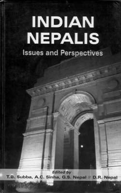Indian Nepalis: Issues and Perspectives (Authentic Verified) A.C. Sinha, T.B. Subba