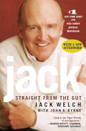 JACK Straight From The Gut by Jack Welch