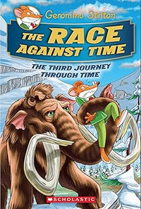 The Race Against Time (The Third Journey Through Time: 3) by Geronimo Stilton