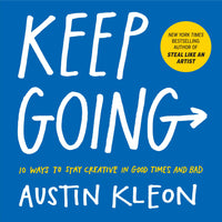 Keep Going (Authentic Verified), Austin Kleon
