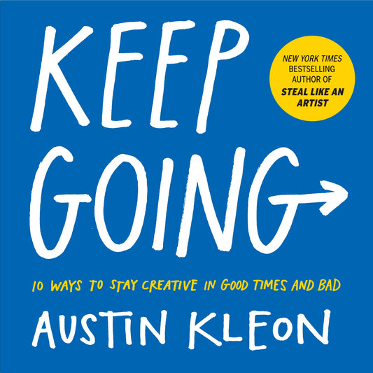 Keep Going (Authentic Verified), Austin Kleon