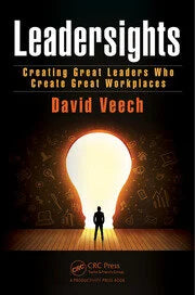 Leadersights Creating Great Leaders Who Create Great Workplaces (Authentic Verified), David Veech
